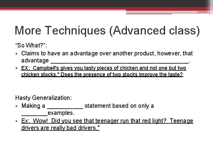 More Techniques (Advanced class) “So What? ”: • Claims to have an advantage over
