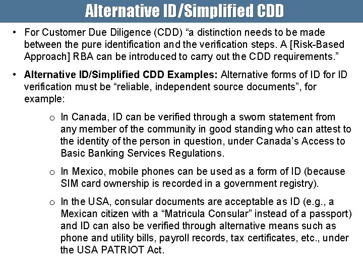 Alternative ID/Simplified CDD • For Customer Due Diligence (CDD) “a distinction needs to be