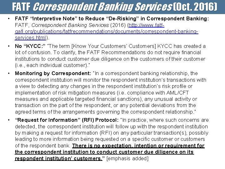FATF Correspondent Banking Services (Oct. 2016) • FATF “Interpretive Note” to Reduce “De-Risking” in