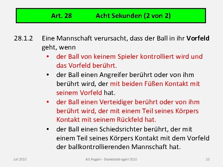 Art. 28 28. 1. 2 Juli 2010 Acht Sekunden (2 von 2) Eine Mannschaft