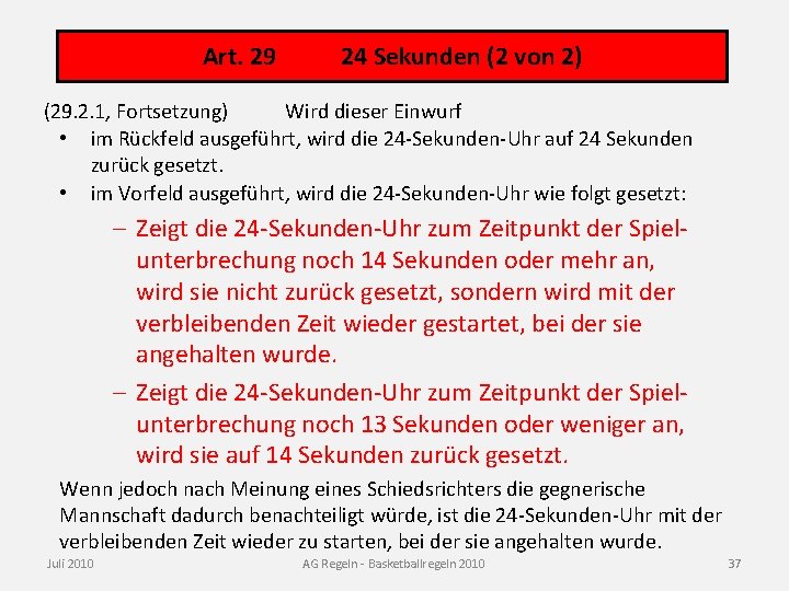 Art. 29 24 Sekunden (2 von 2) (29. 2. 1, Fortsetzung) Wird dieser Einwurf