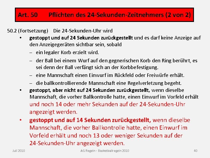 Art. 50 Pflichten des 24 -Sekunden-Zeitnehmers (2 von 2) 50. 2 (Fortsetzung) Die 24