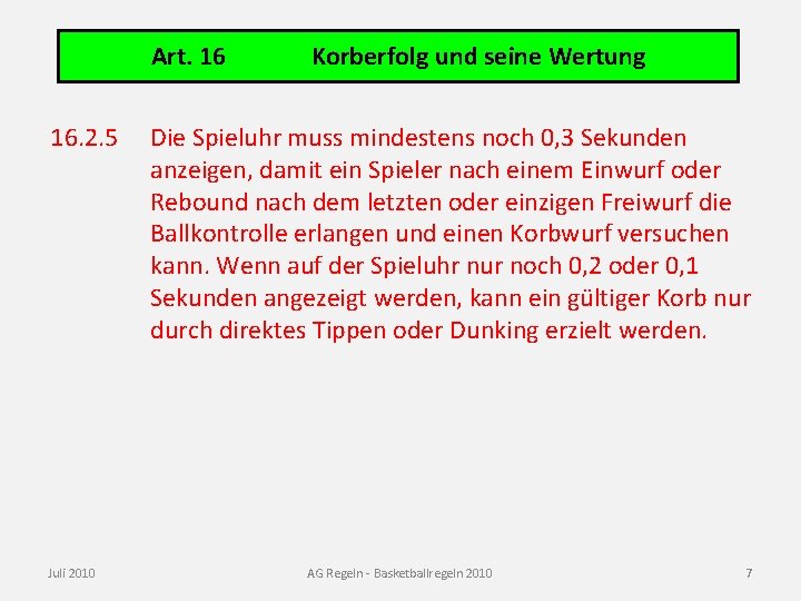 Art. 16 16. 2. 5 Juli 2010 Korberfolg und seine Wertung Die Spieluhr muss