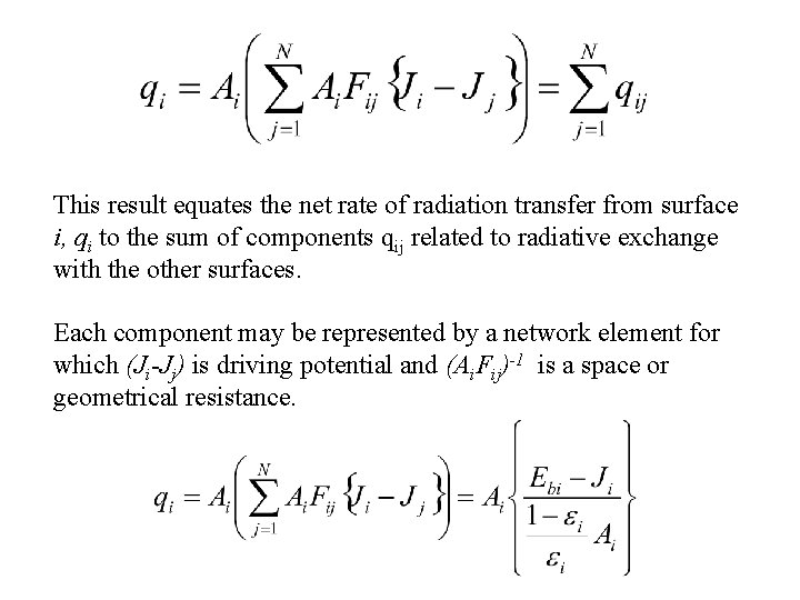 This result equates the net rate of radiation transfer from surface i, qi to