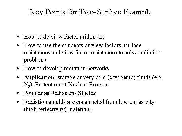 Key Points for Two-Surface Example • How to do view factor arithmetic • How