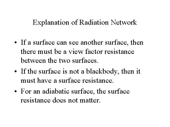 Explanation of Radiation Network • If a surface can see another surface, then there