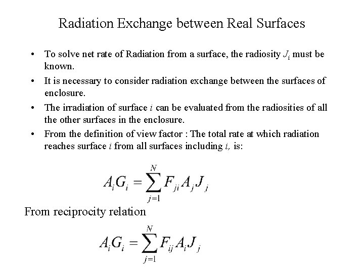 Radiation Exchange between Real Surfaces • To solve net rate of Radiation from a