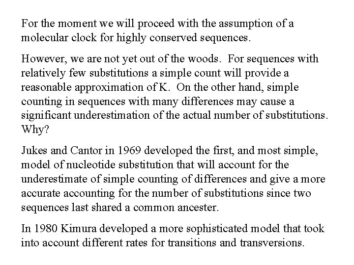 For the moment we will proceed with the assumption of a molecular clock for