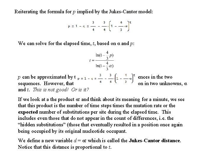 Reiterating the formula for p implied by the Jukes-Cantor model: We can solve for