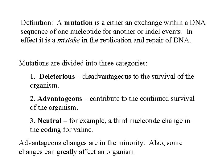 Definition: A mutation is a either an exchange within a DNA sequence of one