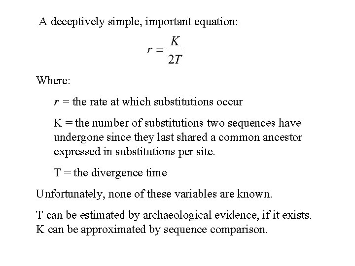 A deceptively simple, important equation: Where: r = the rate at which substitutions occur