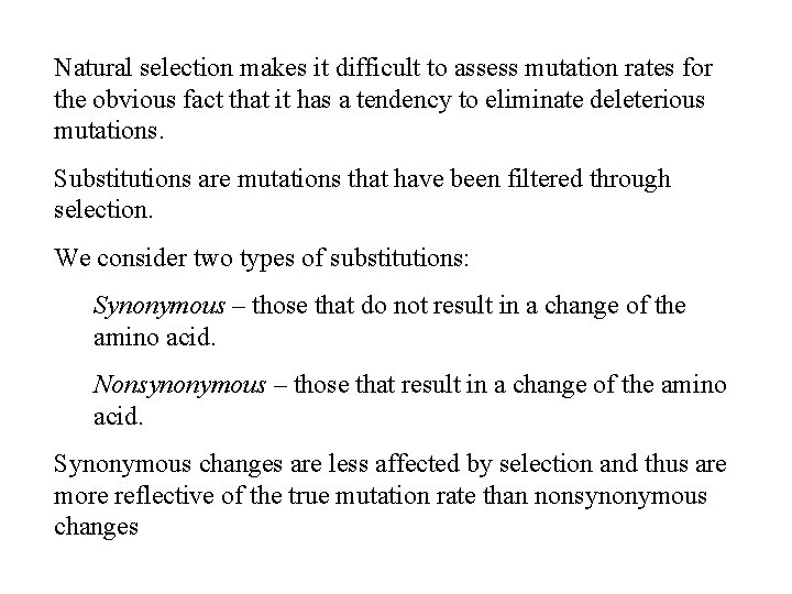 Natural selection makes it difficult to assess mutation rates for the obvious fact that