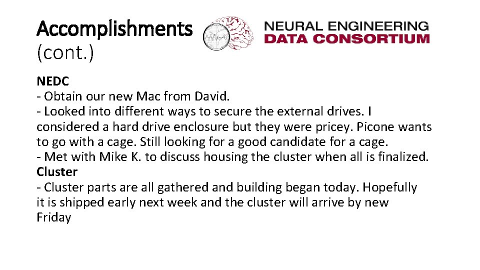 Accomplishments (cont. ) NEDC - Obtain our new Mac from David. - Looked into