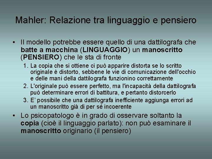 Mahler: Relazione tra linguaggio e pensiero • Il modello potrebbe essere quello di una