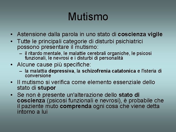 Mutismo • Astensione dalla parola in uno stato di coscienza vigile • Tutte le