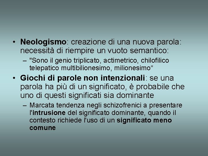  • Neologismo: creazione di una nuova parola: necessità di riempire un vuoto semantico: