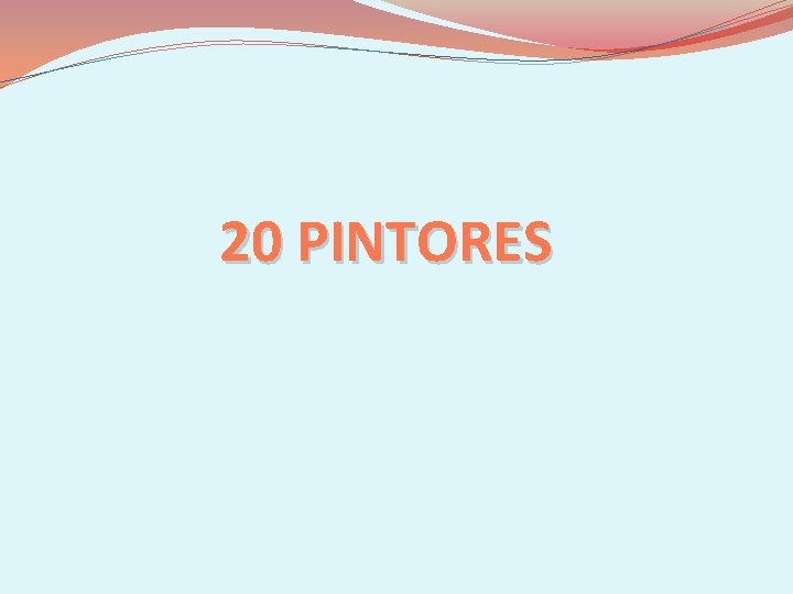 20 PINTORES 
