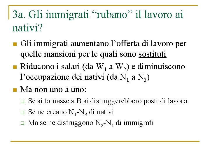 3 a. Gli immigrati “rubano” il lavoro ai nativi? n n n Gli immigrati