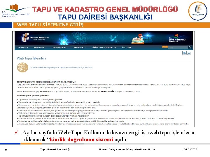 TAPU VE KADASTRO GENEL MÜDÜRLÜĞÜ TAPU DAİRESİ BAŞKANLIĞI WEB TAPU SİSTEMİNE GİRİŞ ü Açılan