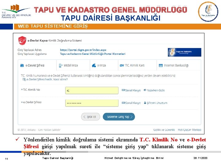 TAPU VE KADASTRO GENEL MÜDÜRLÜĞÜ TAPU DAİRESİ BAŞKANLIĞI WEB TAPU SİSTEMİNE GİRİŞ ü Yönlendirilen