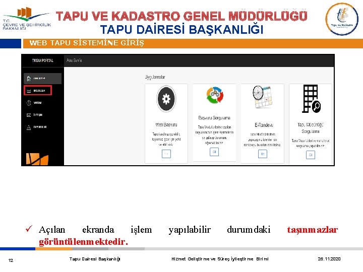 TAPU VE KADASTRO GENEL MÜDÜRLÜĞÜ TAPU DAİRESİ BAŞKANLIĞI WEB TAPU SİSTEMİNE GİRİŞ ü Açılan