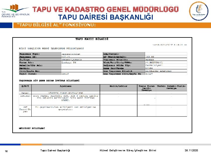 TAPU VE KADASTRO GENEL MÜDÜRLÜĞÜ TAPU DAİRESİ BAŞKANLIĞI “TAPU BİLGİSİ AL” FONKSİYONU: 16 Tapu