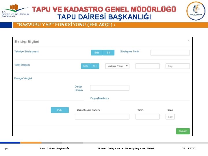 TAPU VE KADASTRO GENEL MÜDÜRLÜĞÜ TAPU DAİRESİ BAŞKANLIĞI “BAŞVURU YAP” FONKSİYONU (EMLAKÇI) : 25