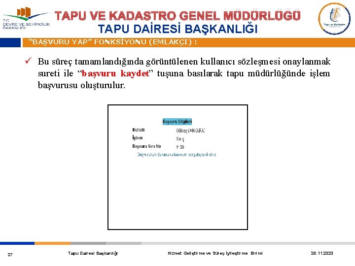 TAPU VE KADASTRO GENEL MÜDÜRLÜĞÜ TAPU DAİRESİ BAŞKANLIĞI “BAŞVURU YAP” FONKSİYONU (EMLAKÇI) : ü