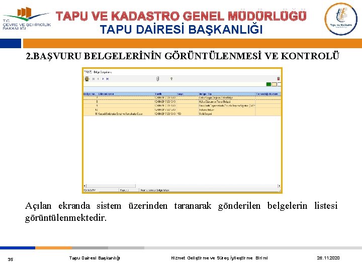 TAPU VE KADASTRO GENEL MÜDÜRLÜĞÜ TAPU DAİRESİ BAŞKANLIĞI 2. BAŞVURU BELGELERİNİN GÖRÜNTÜLENMESİ VE KONTROLÜ