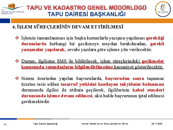 TAPU VE KADASTRO GENEL MÜDÜRLÜĞÜ TAPU DAİRESİ BAŞKANLIĞI 4. İŞLEM SÜREÇLERİNİN DEVAM ETTİRİLMESİ v