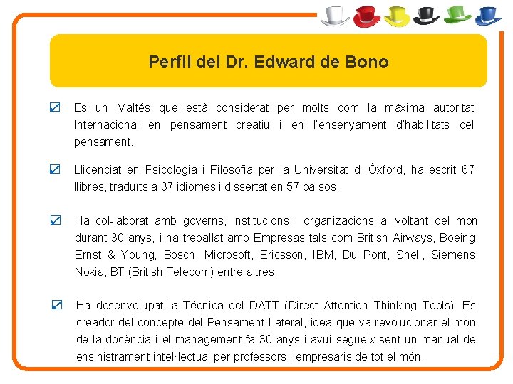 Perfil del Dr. Edward de Bono ☑ Es un Maltés que està considerat per