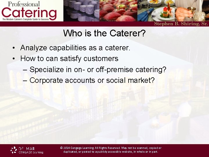 Who is the Caterer? • Analyze capabilities as a caterer. • How to can