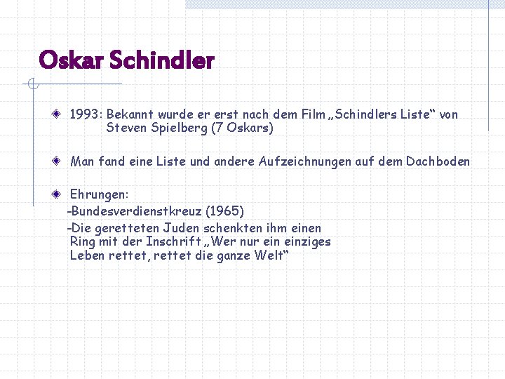 Oskar Schindler 1993: Bekannt wurde er erst nach dem Film „Schindlers Liste“ von Steven