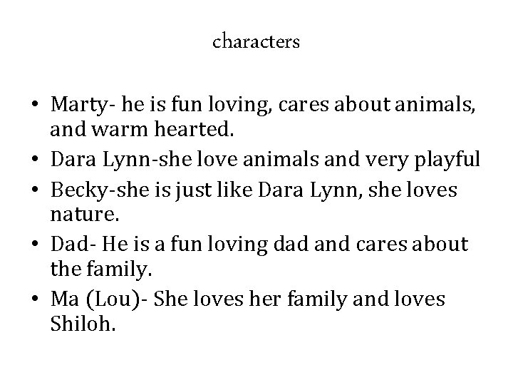 characters • Marty- he is fun loving, cares about animals, and warm hearted. •