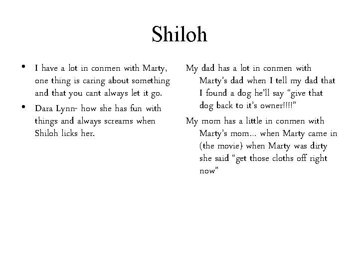Shiloh • I have a lot in conmen with Marty, one thing is caring