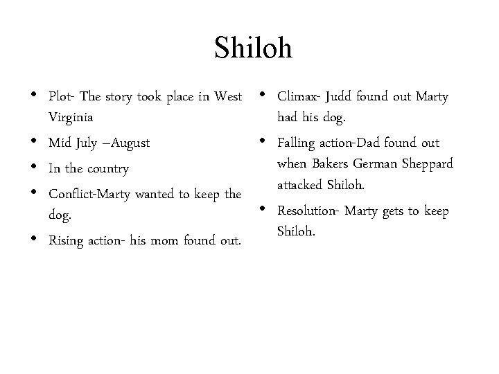 Shiloh • Plot- The story took place in West • Climax- Judd found out