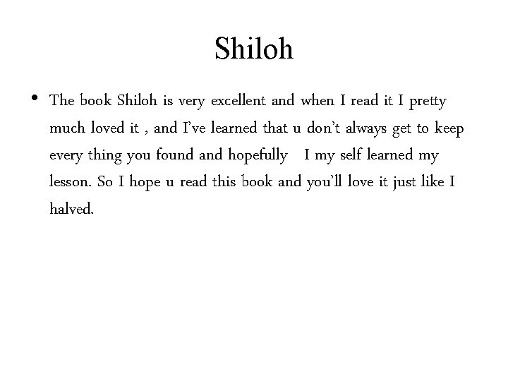 Shiloh • The book Shiloh is very excellent and when I read it I