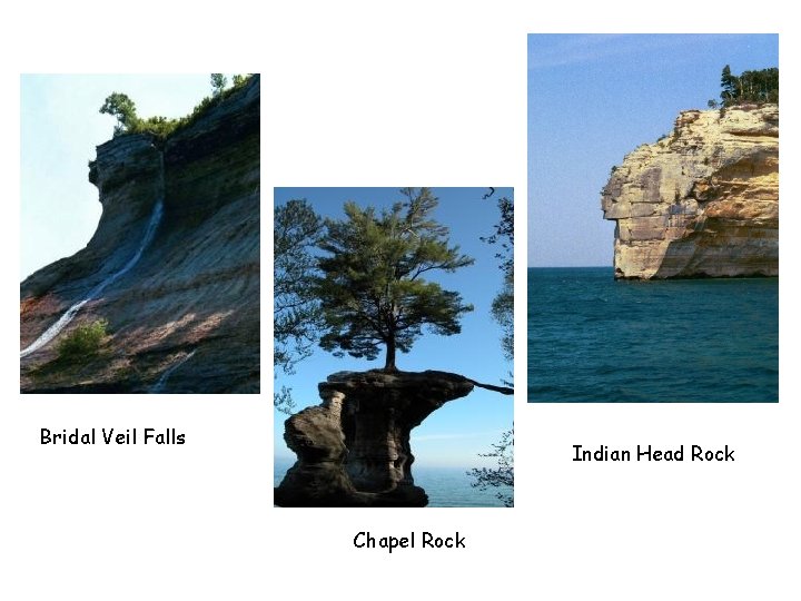 Bridal Veil Falls Indian Head Rock Chapel Rock 