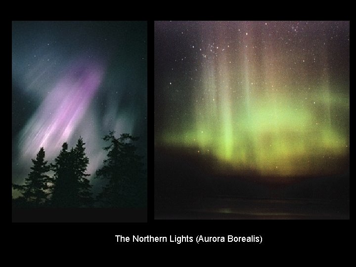 The Northern Lights (Aurora Borealis) 