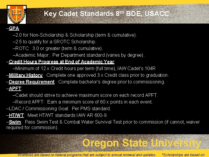 Key Cadet Standards 8 th BDE, USACC –GPA – 2. 0 for Non-Scholarship &