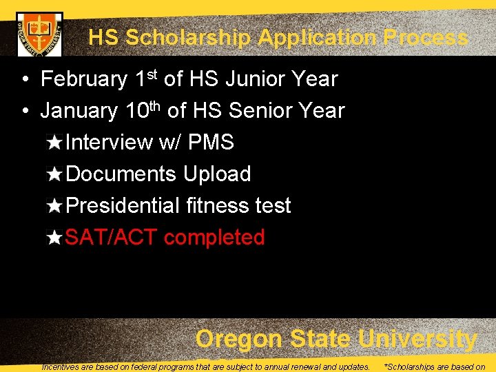 HS Scholarship Application Process • February 1 st of HS Junior Year • January