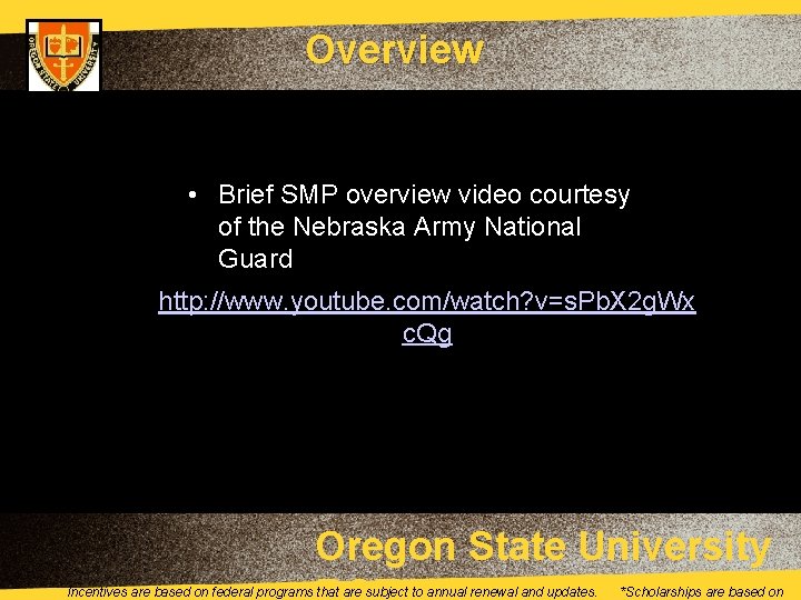 Overview • Brief SMP overview video courtesy of the Nebraska Army National Guard http: