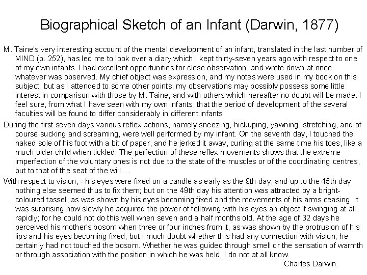 Biographical Sketch of an Infant (Darwin, 1877) M. Taine's very interesting account of the