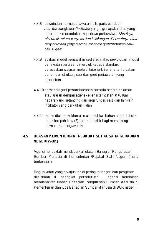 4. 4. 8 pewujudan norma perjawatan iaitu garis panduan /standard/angkubah/indicator yang digunapakai atau yang