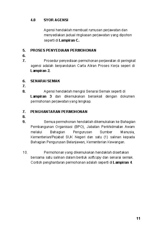 4. 8 SYOR AGENSI Agensi hendaklah membuat rumusan perjawatan dan menyediakan jadual ringkasan perjawatan