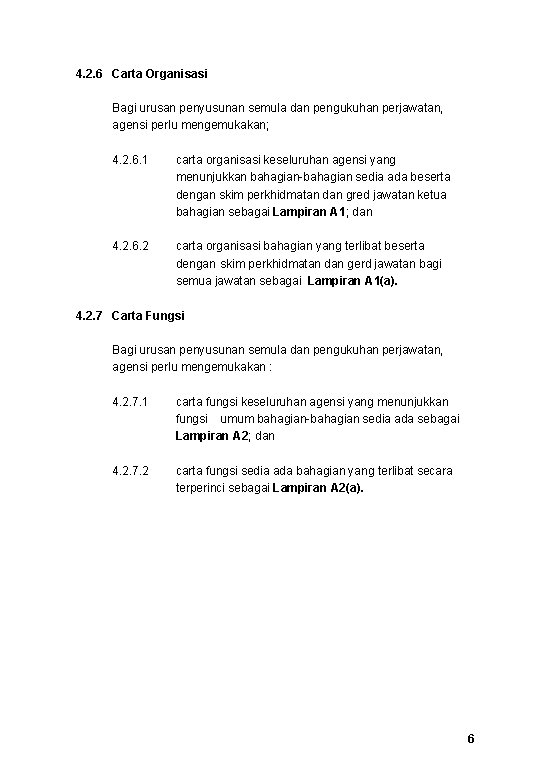 4. 2. 6 Carta Organisasi Bagi urusan penyusunan semula dan pengukuhan perjawatan, agensi perlu 4. 2. 6 Carta Organisasi Bagi urusan penyusunan semula dan pengukuhan perjawatan, agensi perlu