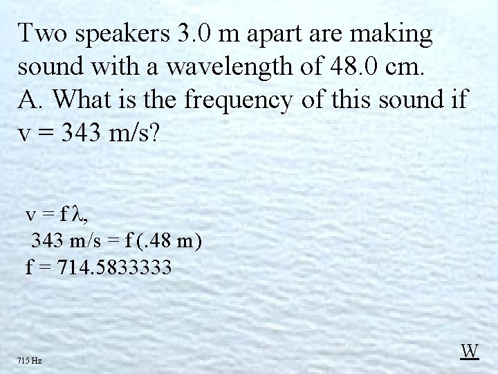 Two speakers 3. 0 m apart are making sound with a wavelength of 48.