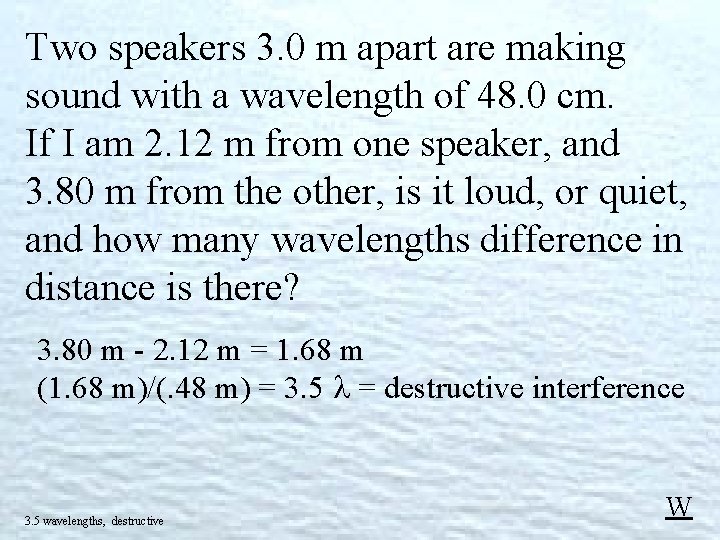 Two speakers 3. 0 m apart are making sound with a wavelength of 48.