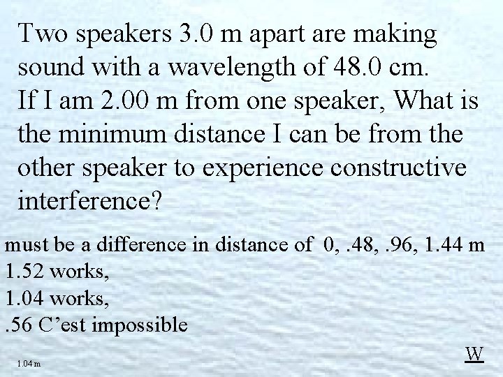Two speakers 3. 0 m apart are making sound with a wavelength of 48.
