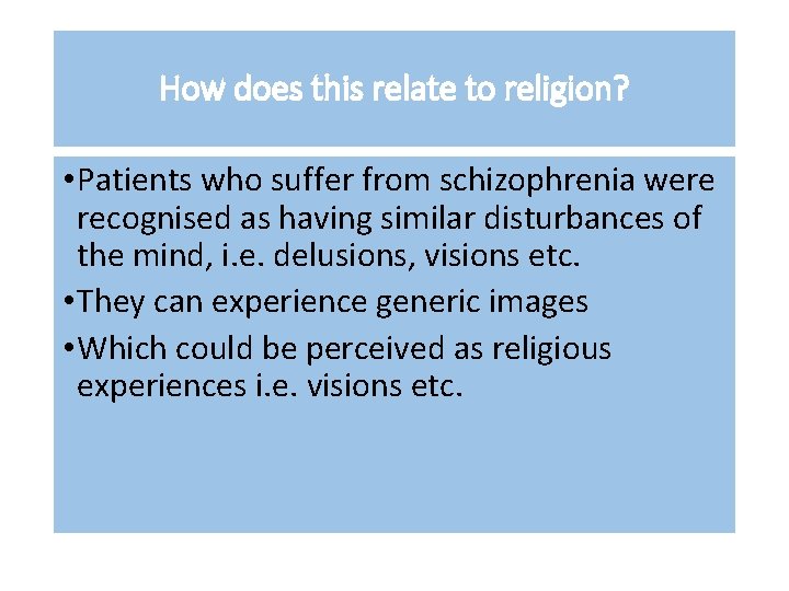 How does this relate to religion? • Patients who suffer from schizophrenia were recognised